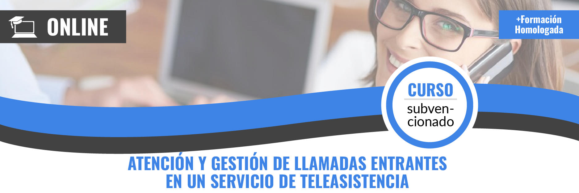 Curso gratis de MF1423_2 Atención y gestión de llamadas entrantes en un servicio de teleasistencia teleformación
