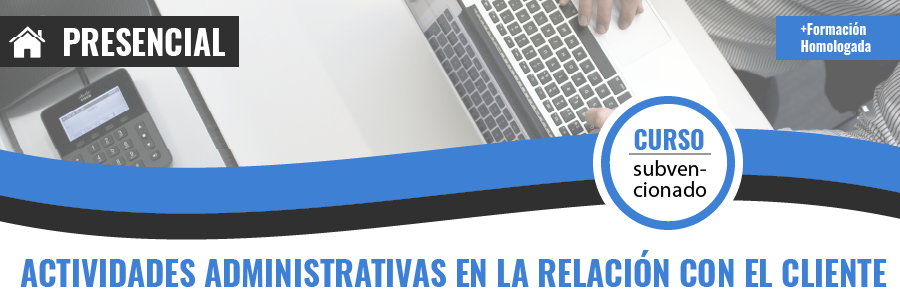 Curso gratis de ADGG0208 Actividades Administrativas en la relación con el cliente presencial
